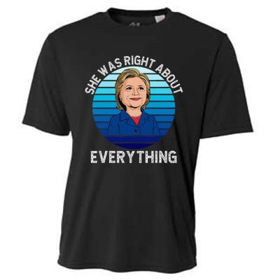 She Was Right About Everything Hillary Sarcasm Liberal Cooling Performance Crew T-Shirt