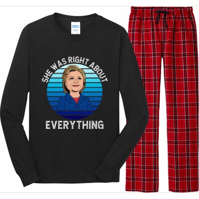 She Was Right About Everything Hillary Sarcasm Liberal Long Sleeve Pajama Set