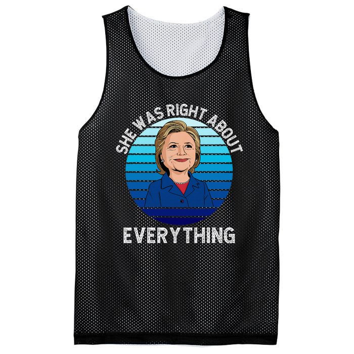 She Was Right About Everything Hillary Sarcasm Liberal Mesh Reversible Basketball Jersey Tank