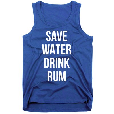 Save Water Rum Lover Funny Gift Tank Top