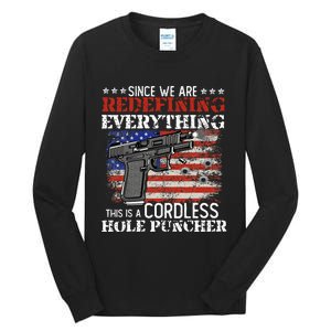 Since WeRe Redefining Everything Cordless Hole Puncher Gun Tall Long Sleeve T-Shirt