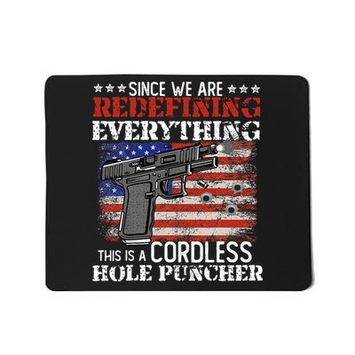 Since WeRe Redefining Everything Cordless Hole Puncher Gun Mousepad