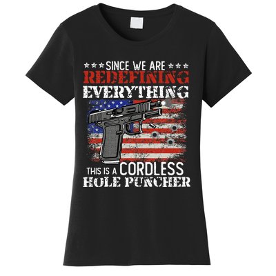 Since WeRe Redefining Everything Cordless Hole Puncher Gun Women's T-Shirt