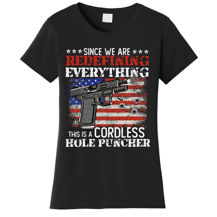 Since WeRe Redefining Everything Cordless Hole Puncher Gun Women's T-Shirt