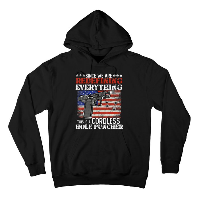 Since We're Redefining Everything Cordless Hole Puncher Gun Hoodie