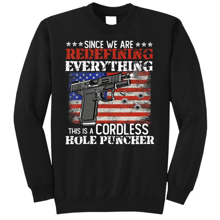 Since We're Redefining Everything Cordless Hole Puncher Gun Tall Sweatshirt