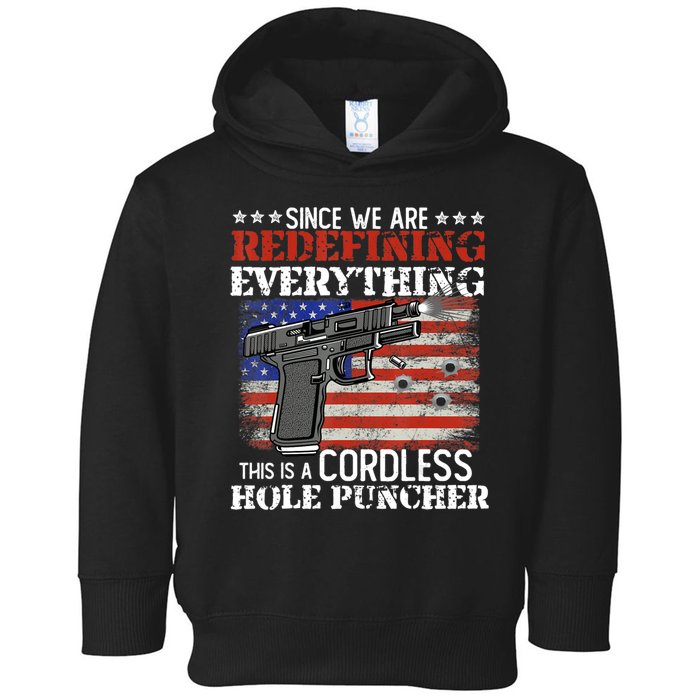 Since We're Redefining Everything Cordless Hole Puncher Gun Toddler Hoodie