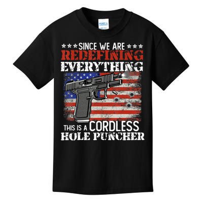 Since We're Redefining Everything Cordless Hole Puncher Gun Kids T-Shirt