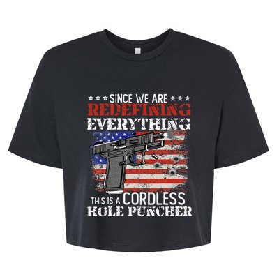 Since Were Redefining Everything Cordless Hole Puncher Gun Bella+Canvas Jersey Crop Tee