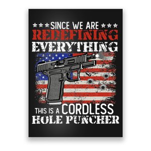 Since Were Redefining Everything Cordless Hole Puncher Gun Poster