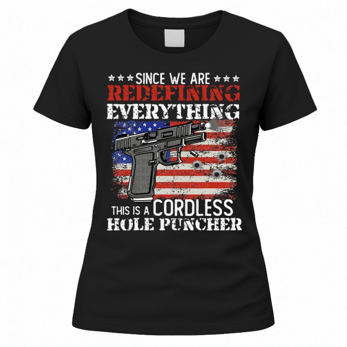 Since Were Redefining Everything Cordless Hole Puncher Gun Women's T-Shirt