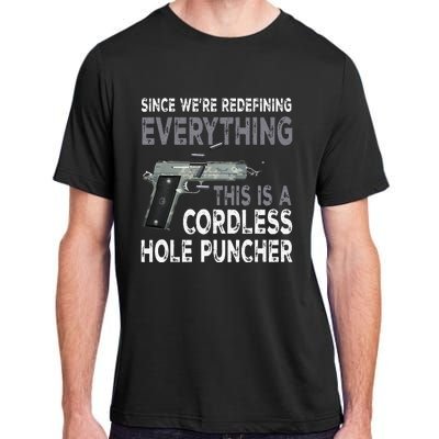 Since Were Redefining Everything This Is A Cordless Hole Adult ChromaSoft Performance T-Shirt