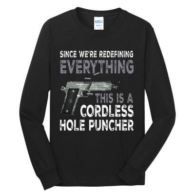 Since Were Redefining Everything This Is A Cordless Hole Tall Long Sleeve T-Shirt