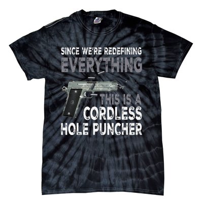 Since Were Redefining Everything This Is A Cordless Hole Tie-Dye T-Shirt