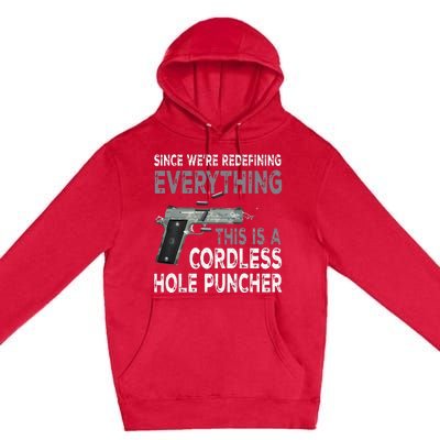 Since Were Redefining Everything This Is A Cordless Hole Premium Pullover Hoodie