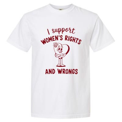 Support Women Rights And Wrongs Feminism Garment-Dyed Heavyweight T-Shirt