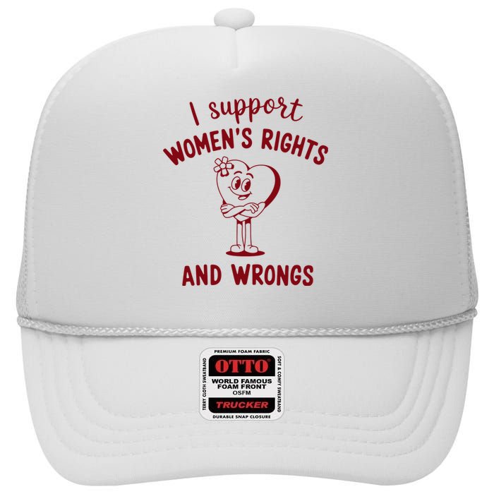 Support Women Rights And Wrongs Feminism High Crown Mesh Back Trucker Hat