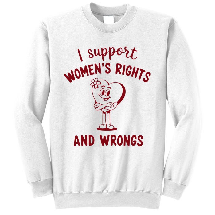 Support Women Rights And Wrongs Feminism Sweatshirt