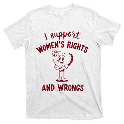 Support Women Rights And Wrongs Feminism T-Shirt