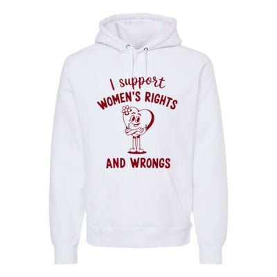 Support Women Rights And Wrongs Feminism Premium Hoodie