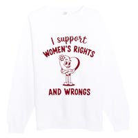 Support Women Rights And Wrongs Feminism Premium Crewneck Sweatshirt