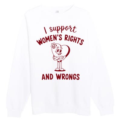 Support Women Rights And Wrongs Feminism Premium Crewneck Sweatshirt