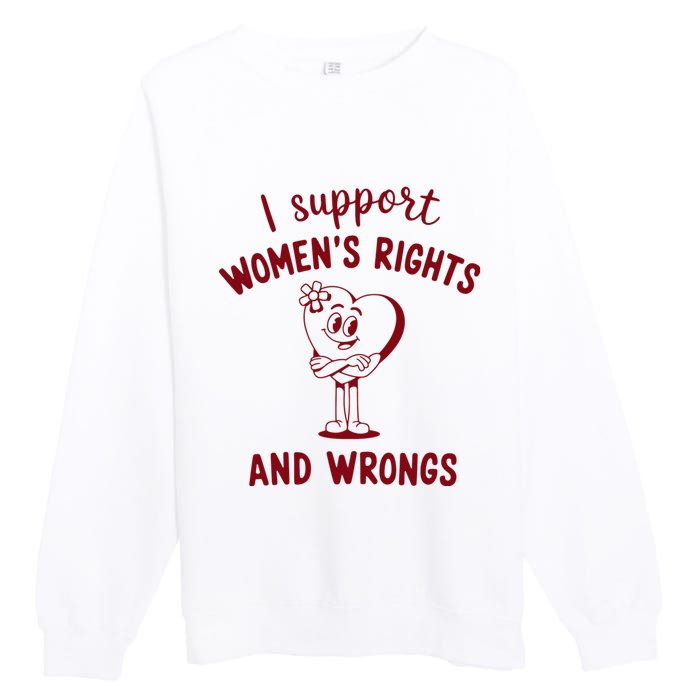 Support Women Rights And Wrongs Feminism Premium Crewneck Sweatshirt