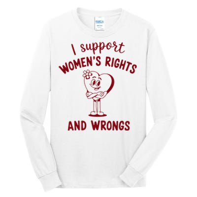 Support Women Rights And Wrongs Feminism Tall Long Sleeve T-Shirt