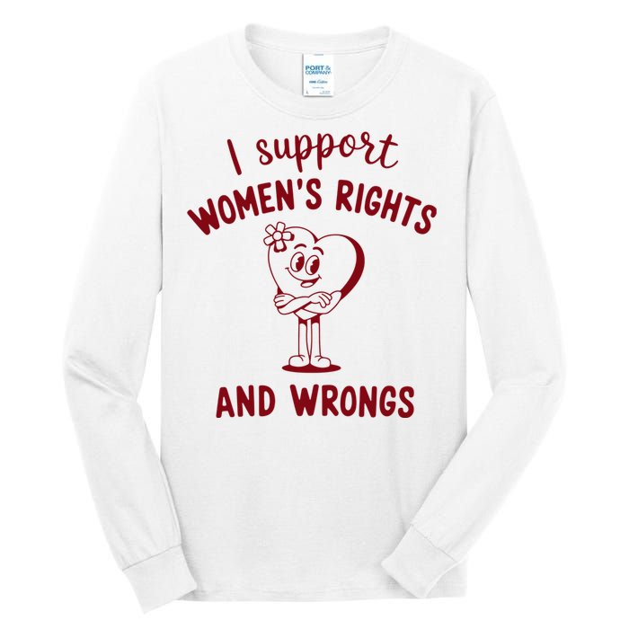 Support Women Rights And Wrongs Feminism Tall Long Sleeve T-Shirt