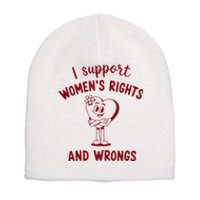 Support Women Rights And Wrongs Feminism Short Acrylic Beanie