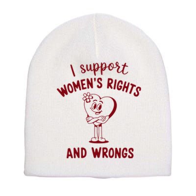 Support Women Rights And Wrongs Feminism Short Acrylic Beanie