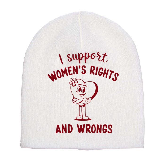 Support Women Rights And Wrongs Feminism Short Acrylic Beanie