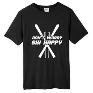 Skiing Winter Sports Gift Skier Don't Worry Ski Happy Gift Tall Fusion ChromaSoft Performance T-Shirt