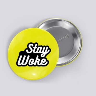 Stay Woke Button