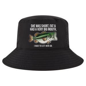 She Was Short Fat And Had A Big Mouth Bass Funny Fishing Cool Comfort Performance Bucket Hat