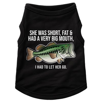 She Was Short Fat And Had A Big Mouth Bass Funny Fishing Doggie Tank