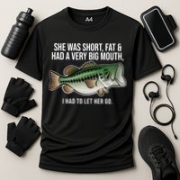 She Was Short Fat And Had A Big Mouth Bass Funny Fishing Cooling Performance Crew T-Shirt