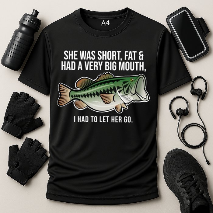 She Was Short Fat And Had A Big Mouth Bass Funny Fishing Cooling Performance Crew T-Shirt