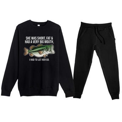 She Was Short Fat And Had A Big Mouth Bass Funny Fishing Premium Crewneck Sweatsuit Set