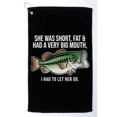 She Was Short Fat And Had A Big Mouth Bass Funny Fishing Golf Towel