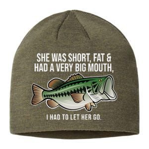 She Was Short Fat And Had A Big Mouth Bass Funny Fishing Sustainable Beanie