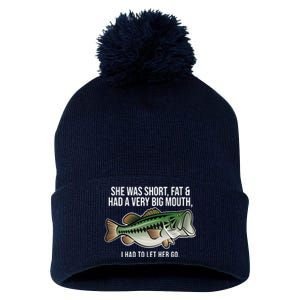 She Was Short Fat And Had A Big Mouth Bass Funny Fishing Pom Pom 12in Knit Beanie