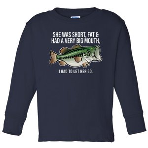 She Was Short Fat And Had A Big Mouth Bass Funny Fishing Toddler Long Sleeve Shirt