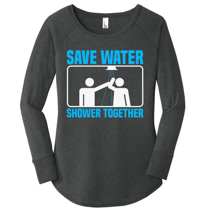 Save Water Shower Together Funny Jokes World Water Day Women's Perfect Tri Tunic Long Sleeve Shirt