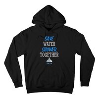 Save Water Shower together World Water Day Awareness Hoodie