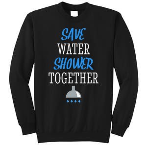 Save Water Shower together World Water Day Awareness Sweatshirt