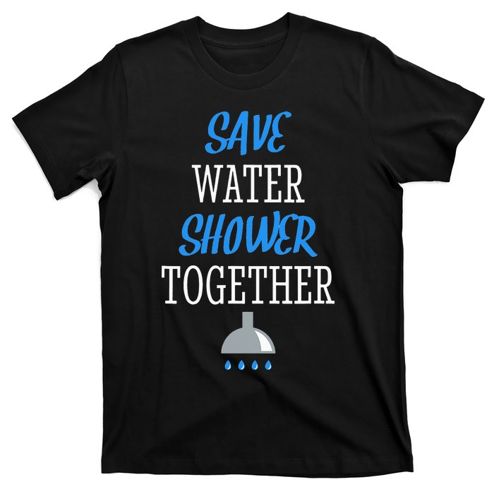 Save Water Shower together World Water Day Awareness T-Shirt