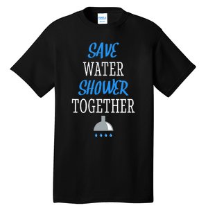 Save Water Shower together World Water Day Awareness Tall T-Shirt