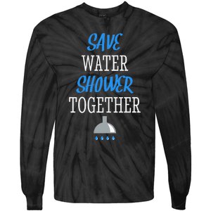 Save Water Shower together World Water Day Awareness Tie-Dye Long Sleeve Shirt