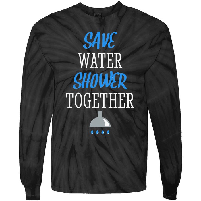 Save Water Shower together World Water Day Awareness Tie-Dye Long Sleeve Shirt